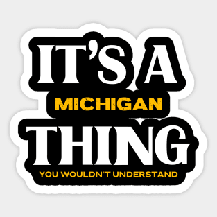 It's a Michigan Thing You Wouldn't Understand Sticker
